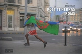 Post tenebras Roms : images de Roms migrants de passage à Genève, 2004-2014 - Eric Roset