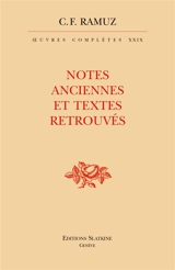 Oeuvres complètes. Vol. 29. Notes anciennes et textes retrouvés - Charles-Ferdinand Ramuz