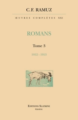 Oeuvres complètes. Vol. 21. Romans. Vol. 3. 1912-1913 - Charles-Ferdinand Ramuz