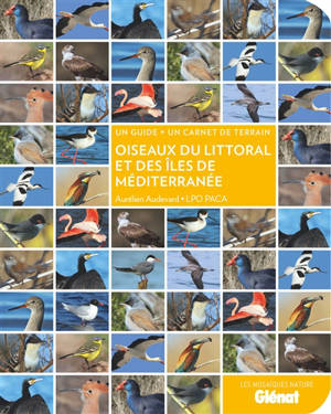 Oiseaux du littoral et des îles de Méditerranée : un guide + un carnet de terrain - Aurélien Audevard