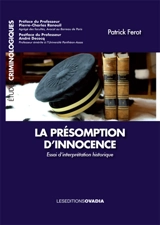 La présomption d'innocence : essai d'interprétation historique - Patrick Ferot