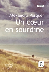 Un coeur en sourdine - Alexandra Pasquer-Schurder