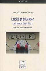 Laïcité et éducation : la trahison des valeurs - Jean-Christophe Torres