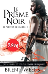 Le porteur de lumière. Vol. 1. Le prisme noir - Brent Weeks