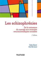 Les schizophrénies : de la naissance du concept aux avancées neuroscientifiques actuelles - Sadeq Haouzir