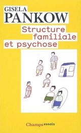 Structure familiale et psychose - Gisela Pankow