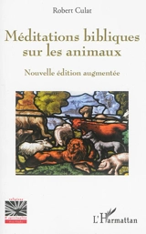 Méditations bibliques sur les animaux - Robert Culat