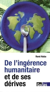 De l'ingérence humanitaire et de ses dérives - René Naba