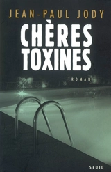 Chères toxines - Jean-Paul Jody