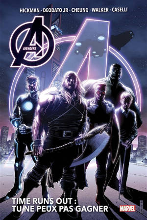 Avengers : time runs out. Vol. 1. Tu ne peux pas gagner - Jonathan Hickman