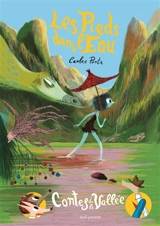 Contes de la vallée. Vol. 4. Les pieds dans l'eau - Carles Porta Garcia