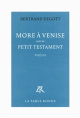 More à Venise. Petit testament - Bertrand Degott