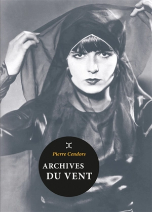 Archives du vent - Pierre Cendors