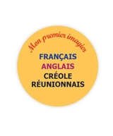 Mon imagier trilingue  français-anglais-créole réunionnais : 1.000 mots, illustrations et expressions - Alexandra Brunbrouck