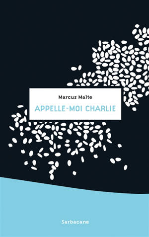 Appelle-moi Charlie - Marcus Malte