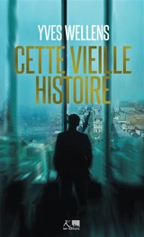 Cette vieille histoire - Yves Wellens