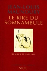 Le rire du somnambule : humour et sagesse - Jean-Louis Maunoury
