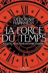 La force du temps - Deborah E. Harkness