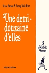 Une demi-douzaine d'elles. Vol. 3. Michèle Roman - Anne Baraou