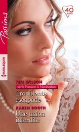 Troublante escapade : passion à Manhattan. Une union interdite - Teri Wilson