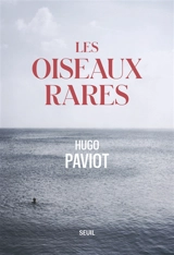 Les oiseaux rares - Hugo Paviot