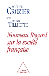 Nouveau regard sur la société française : s'écouter pour s'entendre - Michel Crozier