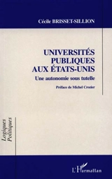 Universités publiques aux Etats-Unis : une autonomie sous tutelle - Cécile Brisset-Sillion