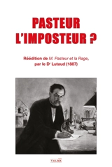 Pasteur l'imposteur ? - Auguste Lutaud