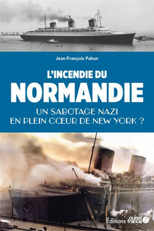 L'incendie du Normandie : un sabotage nazi en plein coeur de New York ? - Jean-François Pahun