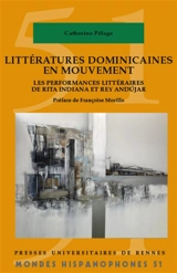 Littératures dominicaines en mouvement : les performances littéraires de Rita Indiana et Rey Andujar - Catherine Pélage