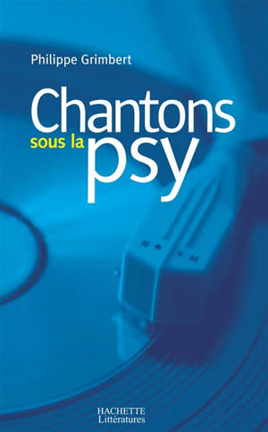 Chantons sous la psy - Philippe Grimbert