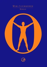 O ou Traité universel sur le pourquoi des choses - Miki Liukkonen