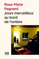Jours merveilleux au bord de l'ombre - Rose-Marie Pagnard
