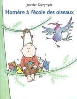 Homère à l'école des oiseaux - Jennifer Dalrymple