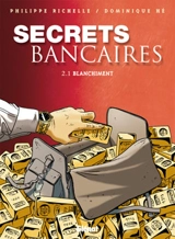 Secrets bancaires. Vol. 2-1. Blanchiment - Philippe Richelle