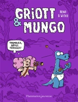 Griott & Mungo. Vol. 2. Tremblez, bêtes féroces ! - Nena