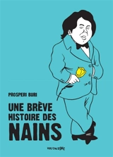 Une brève histoire des nains - Prosperi Buri