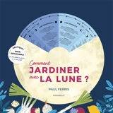 Comment jardiner avec la Lune ? - Paul Ferris