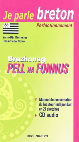 Je parle breton : niveau B. Vol. 2. Brezhoneg pell ha fonnus : levr-dorn ar c'homzer dieub. Manuel du locuteur indépendant - Yann-Bêr Kemener