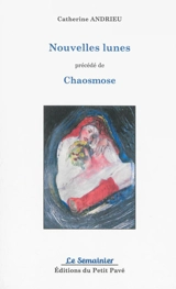 Nouvelles lunes : poèmes. Chaosmose - Catherine Andrieu