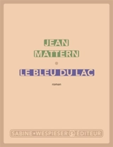 Le bleu du lac - Jean Mattern