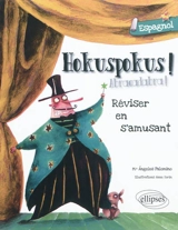 Hokuspokus ! : espagnol, réviser en s'amusant : A1-A2 - María Ángeles Palomino
