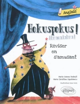 Hokuspokus ! : anglais, réviser en s'amusant : A1-A2 - Marie-Jeanne Badault