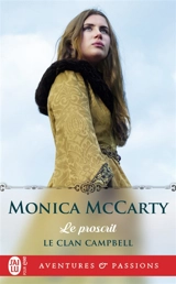 Le clan Campbell. Vol. 2. Le proscrit - Monica McCarty