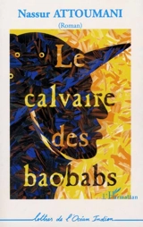 Le calvaire des baobabs - Nassur Attoumani