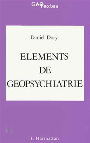 Eléments de géopsychiatrie - Daniel Dory