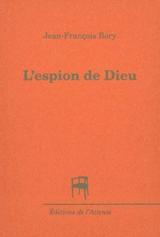 L'espion de Dieu - Jean-François Bory