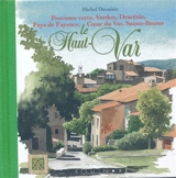 Le Haut-Var : Provence verte, Verdon, Dracénie, pays de Fayence, coeur du Var, Sainte-Baume - Michel Duvoisin