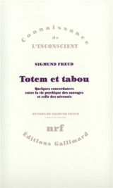 Totem et tabou : quelques concordances entre la vie psychique des sauvages et celle des névrosés - Sigmund Freud