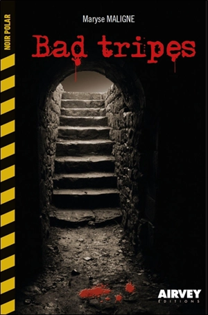 Bad tripes - Maryse Maligne